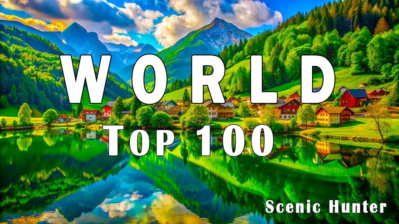 100 Most Beautiful Places In the World 2025
