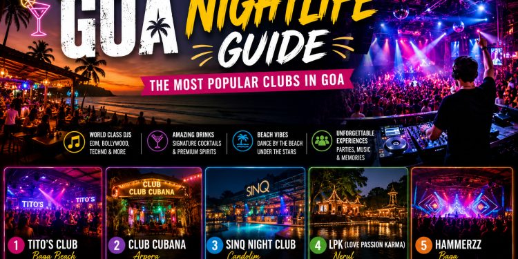 Goa Nightlife Guide : The most popular clubs in Goa