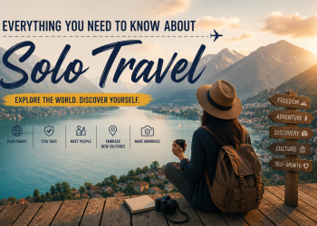 Everything You Need to Know About Solo Travel